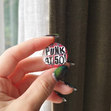 Load image into Gallery viewer, Punk at 50 Button Pin
