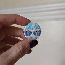 Load image into Gallery viewer, Dum Dum Button Pin
