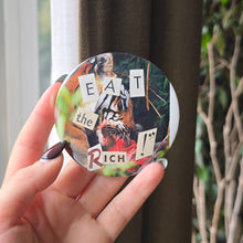 Load image into Gallery viewer, Eat the Rich Button Pin
