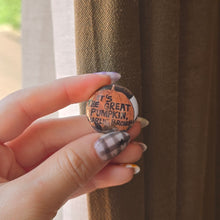 Load image into Gallery viewer, Great Pumpkin Button Pin
