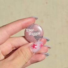 Load image into Gallery viewer, Tree Hugger Button Pin
